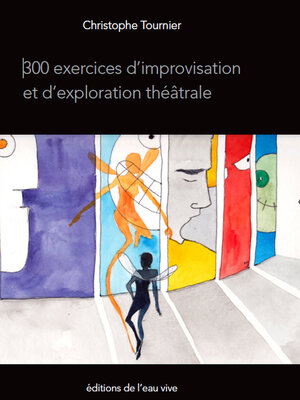 cover image of 300 exercices d'improvisation et d'exploration théâtrale